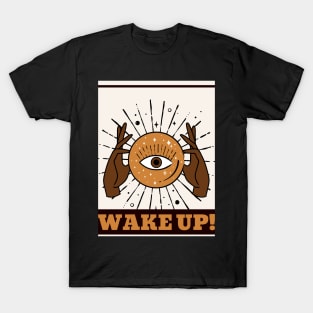 Wake Up! T-Shirt